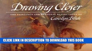 [PDF] Drawing Closer: The Paintings and Personal Reflections of Carolyn Blish Popular Collection