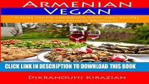 Collection Book Armenian Vegan: A Pure Vegan Cookbook With 200+ Recipes Using No Animal Products