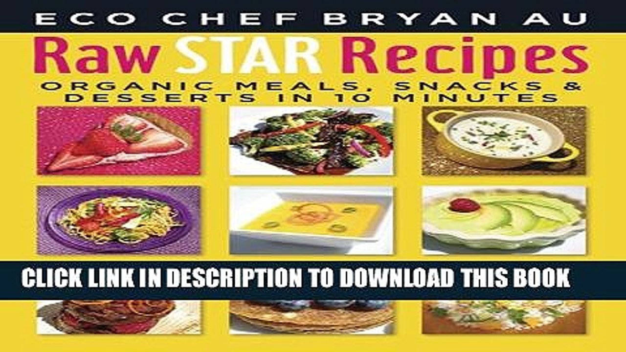 [PDF] Raw Star Recipes: Organic Meals, Snacks and Desserts in 10 Minutes Full Online