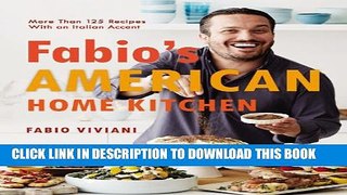 Collection Book Fabio s American Home Kitchen: More Than 125 Recipes With an Italian Accent