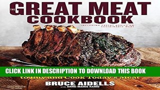 Collection Book The Great Meat Cookbook: Everything You Need to Know to Buy and Cook Today s Meat