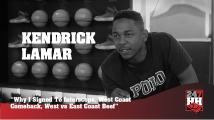 Kendrick Lamar - Why I Signed To Interscope & West vs East Coast Beef (247HH Archives)