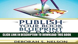 [PDF] Publish Your Book Blueprint in 3 Days: Design   Build Your Book in 10 Easy Steps Popular