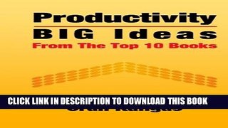 [PDF] Productivity: Big Ideas From The Top 10 Books Popular Collection
