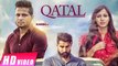 Qatal HD Video Song Suri Kamboj 2016 Latest Punjabi Songs