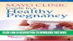 Collection Book Mayo Clinic Guide to a Healthy Pregnancy: From Doctors Who Are Parents, Too!