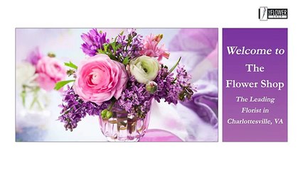 The Best Florist in Charlottesville - The Flower Shop