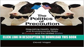 The Politics of Precaution: Regulating Health, Safety, and Environmental Risks in Europe and the