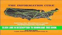The Information Cure - Solving the Healthcare Crisis Systematically through Integrated Healthcare