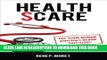 Health Scare: The Truth Behind America s Health Care Crisis Hardcover