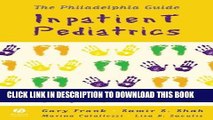The Philadelphia Guide: Inpatient Pediatrics (Frank, Philadelphia Guide: Inpatient Pediatrics)