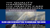 The Quality Handbook for Health Care Organizations: A Manager s Guide to Tools and Programs