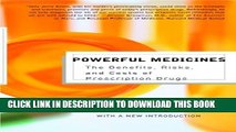 Powerful Medicines: The Benefits, Risks, and Costs of Prescription Drugs Paperback