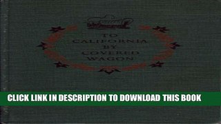 [PDF] To California By Covered Wagon (Landmark Books #42) Full Online