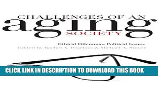 Challenges of an Aging Society: Ethical Dilemmas, Political Issues (Gerontology) Hardcover