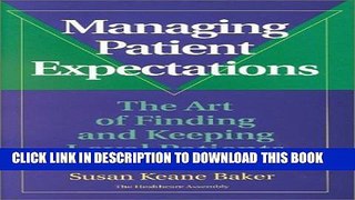 Managing Patient Expectations: The Art of Finding and Keeping Loyal Patients Hardcover