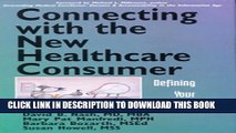 Connecting with the New Healthcare Consumer: Defining Your Strategy Hardcover