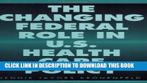 The Changing Federal Role in U.S. Health Care Policy Hardcover