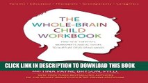 New Book The Whole-Brain Child Workbook: Practical Exercises, Worksheets and Activities to Nurture