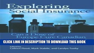 Exploring Social Insurance: Can a Dose of Europe Cure Canadian Health Care Finance? Paperback