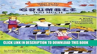 Collection Book What to Do When You Grumble Too Much: A Kid s Guide to Overcoming Negativity (What