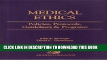 Medical Ethics: Policies, Protocols, Guidelines   Programs Hardcover
