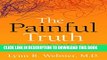 The Painful Truth: What Chronic Pain Is Really Like and Why It Matters to Each of Us Hardcover