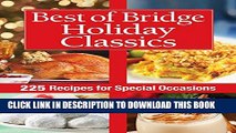 [PDF] Best of Bridge Holiday Classics: 225 Recipes for Special Occasions (The Best of Bridge) Full