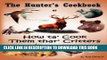 [PDF] The Hunter s Cookbook: Or How Ta Cook Them Thar Critters Full Online