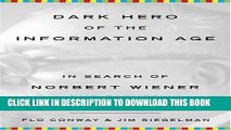 [PDF] Dark Hero Of The Information Age: In Search of Norbert Wiener The Father of Cybernetics Full