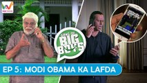Gang of Big Boys Ep5: Modi Obama ka Lafda