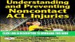 Understanding and Preventing Noncontact ACL Injuries Hardcover