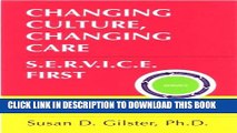 Changing Culture, Changing Care - S.E.R.V.I.C.E. First Paperback