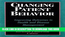 [PDF] Changing Patient Behavior: Improving Outcomes in Health and Disease Management Full Online