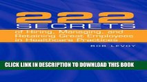 222 Secrets Of Hiring, Managing, And Retaining Great Employees In Healthcare Practices Paperback