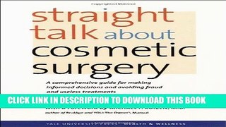Straight Talk about Cosmetic Surgery (Yale University Press Health   Wellness) Hardcover
