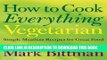 Collection Book How to Cook Everything Vegetarian: Simple Meatless Recipes for Great Food [HT COOK