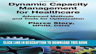 Dynamic Capacity Management for Healthcare: Advanced Methods and Tools for Optimization Hardcover