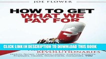 [PDF] How to Get What We Pay For: A Handbook for Healthcare Revolutionaries - Doctors, Nurses,