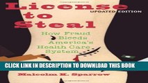 [PDF] License To Steal: How Fraud bleeds America s Health Care System Full Online