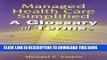 Managed Health Care Simplified: A Glossary of Terms Paperback