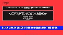 Strategic Thinking   Entrepreneurial Action in the Health Care Industry, Volume 6 (Advances in