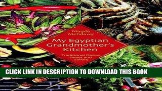 New Book My Egyptian Grandmother s Kitchen: Traditional Dishes Sweet and Savory
