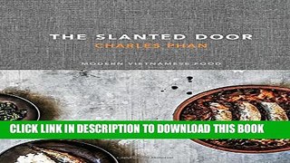 [PDF] The Slanted Door: Modern Vietnamese Food Full Online