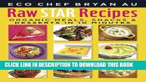 [PDF] Raw Star Recipes: Organic Meals, Snacks and Desserts in 10 Minutes Full Online