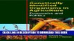 [PDF] Genetically Modified Organisms in Agriculture: Economics and Politics Full Online