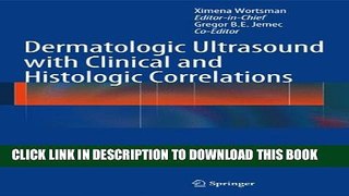 [PDF] Dermatologic Ultrasound with Clinical and Histologic Correlations Popular Online