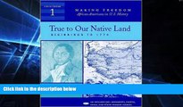 Big Deals  True to Our Native Land: Beginnings to 1770 [Sourcebook 1] (Making Freedom: African