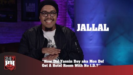 Jallal - Mos Def Get A Hotel Room With No Identification (247HH Exclusive)