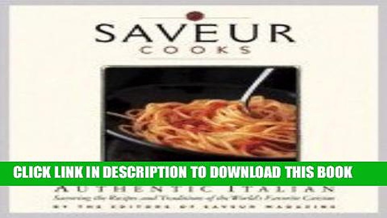 [PDF] Saveur Cooks Authentic Italian: Savoring the Recipes and Traditions of the World s Favorite